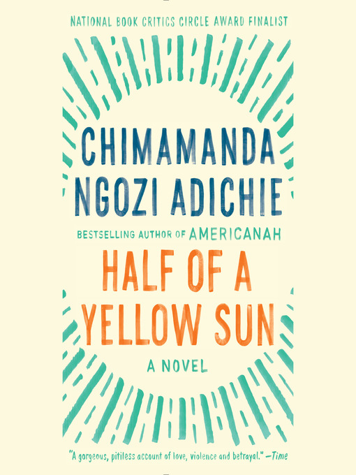 Title details for Half of a Yellow Sun by Chimamanda Ngozi Adichie - Wait list